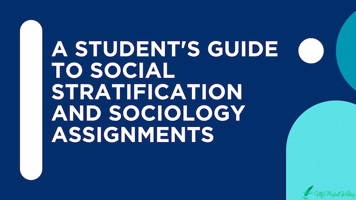 A Student's Guide to Social Stratification and Sociology Assignments