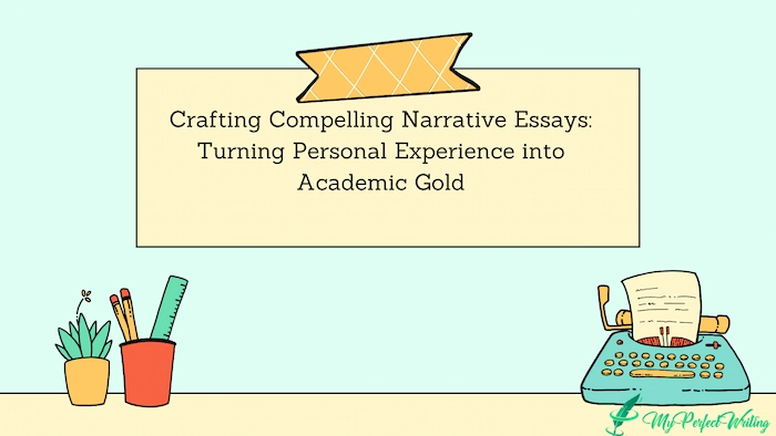 Crafting Compelling Narrative Essays: Turning Personal Experience into Academic Gold