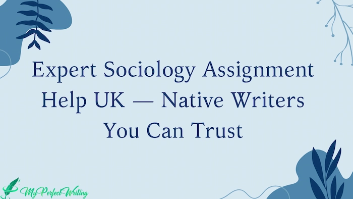 Expert Sociology Assignment Help UK — Native Writers You Can Trust