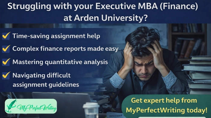 How Can Executive MBA (Finance) Students at the University of Arden Overcome Work-Life-Study Balance, Assignment Structure, and Quantitative Demands?