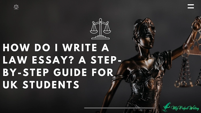 How Do I Write a Law Essay? A Step-by-Step Guide for UK Students