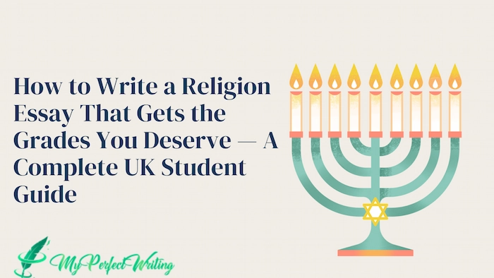 How to Write a Religion Essay That Gets the Grades You Deserve — A Complete UK Student Guide