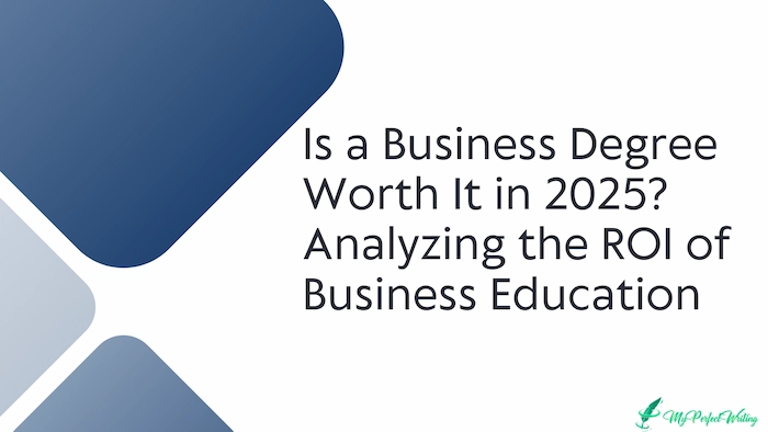 Is a Business Degree Worth It in 2025? Analyzing the ROI of Business Education