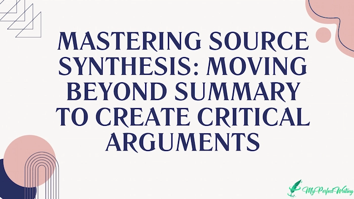 Mastering Source Synthesis: Moving Beyond Summary to Create Critical Arguments