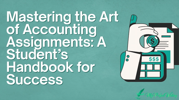 Mastering the Art of Accounting Assignments: A Student’s Handbook for Success