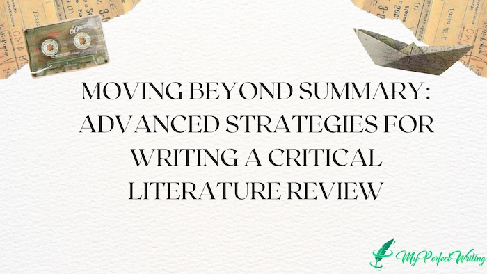 Moving Beyond Summary: Advanced Strategies for Writing a Critical Literature Review