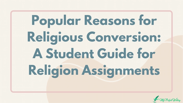 Popular Reasons for Religious Conversion: A Student Guide for Religion Assignments