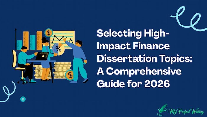 Selecting High-Impact Finance Dissertation Topics: A Comprehensive Guide for 2026