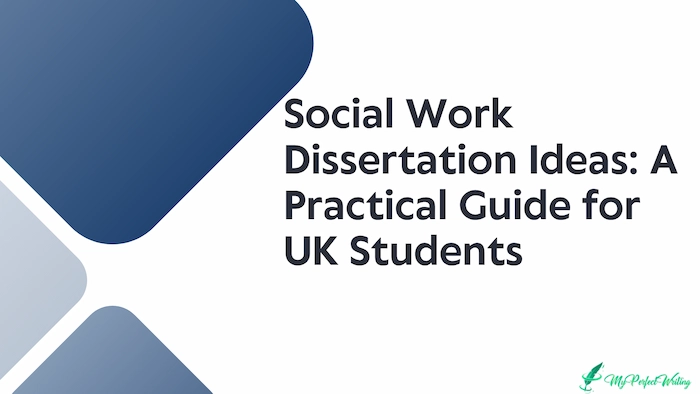 Social Work Dissertation Ideas: A Practical Guide for UK Students