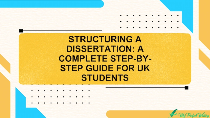 Structuring a Dissertation: A Complete Step-by-Step Guide for UK Students
