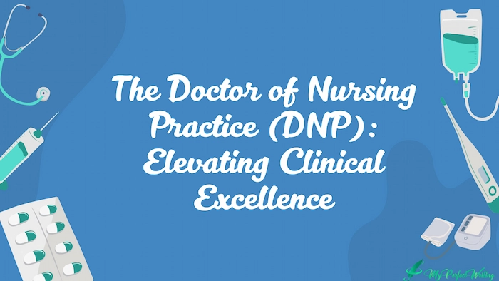 The Doctor of Nursing Practice (DNP): Elevating Clinical Excellence